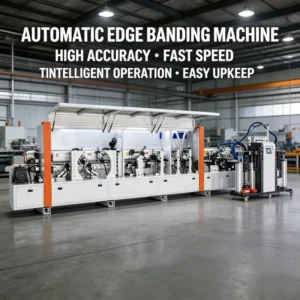Fully Automatic Edge Banding Machine for Modular Kitchen and Office Furniture Production Line